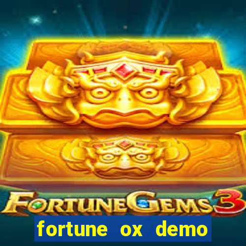 fortune ox demo dinheiro infinito