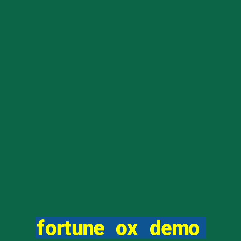 fortune ox demo dinheiro infinito