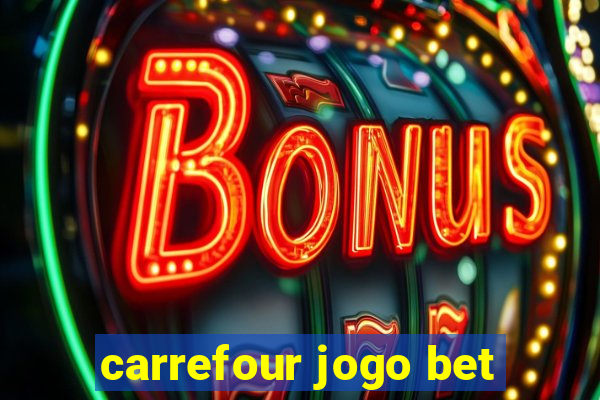 carrefour jogo bet