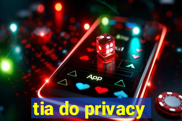 tia do privacy