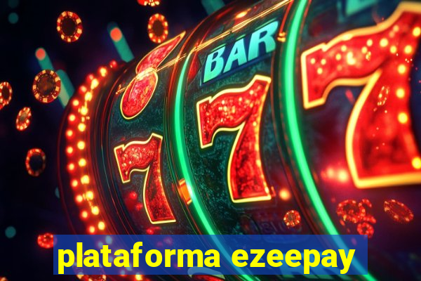 plataforma ezeepay