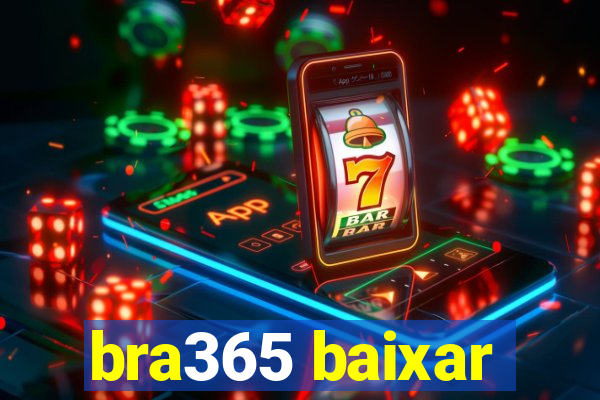 bra365 baixar