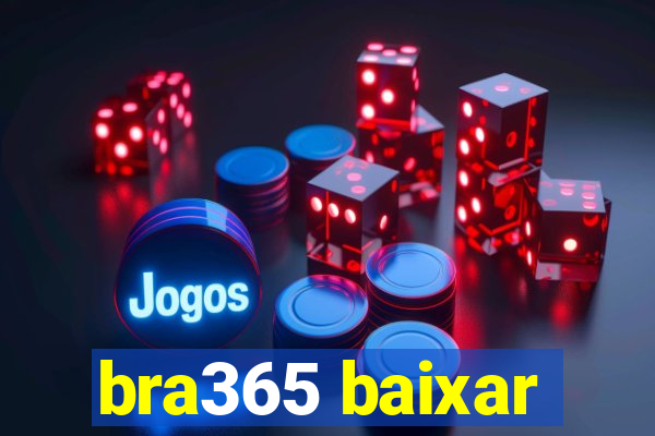 bra365 baixar