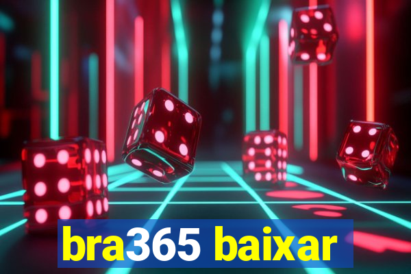 bra365 baixar