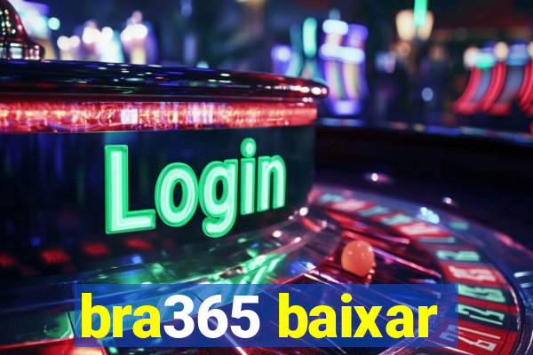 bra365 baixar