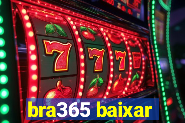 bra365 baixar