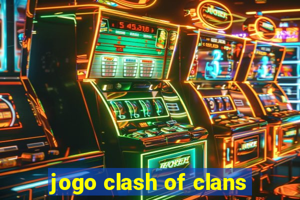 jogo clash of clans