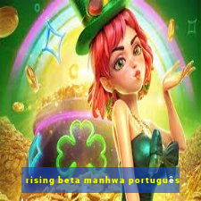 rising beta manhwa português