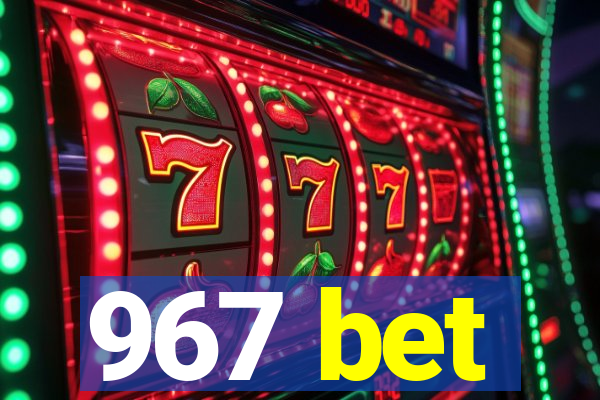 967 bet