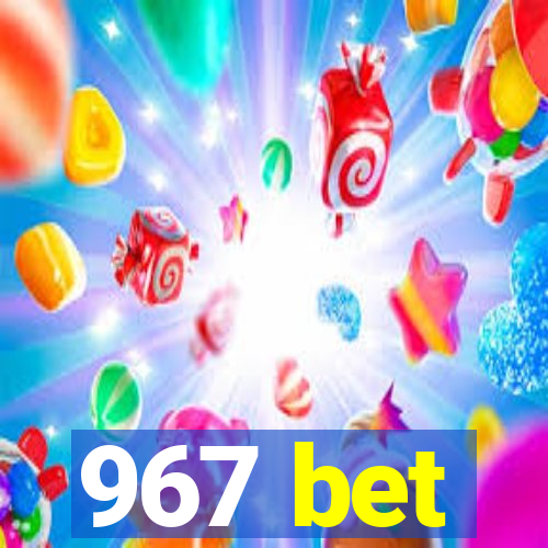 967 bet