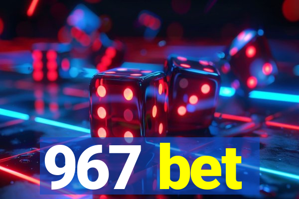 967 bet