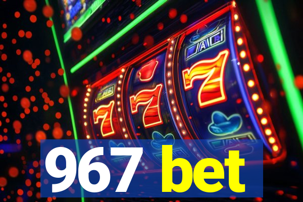 967 bet