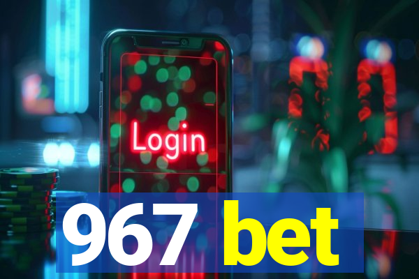 967 bet