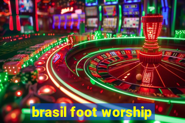 brasil foot worship