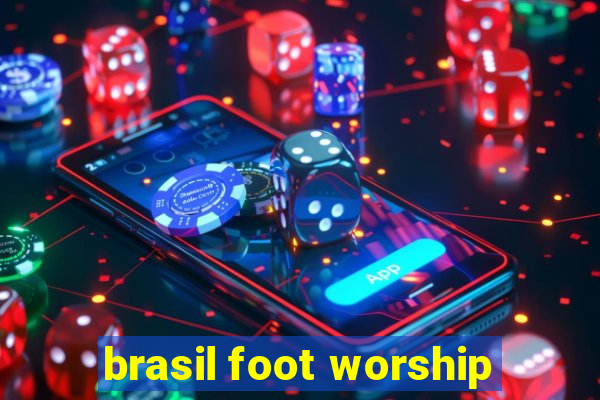 brasil foot worship