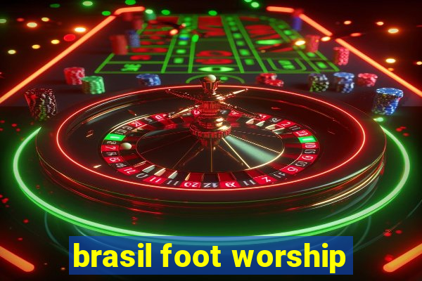 brasil foot worship