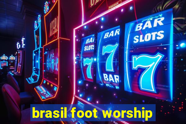 brasil foot worship