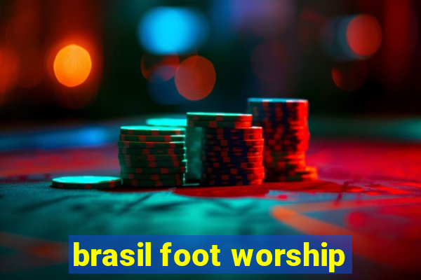 brasil foot worship