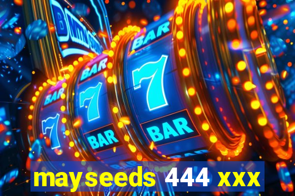 mayseeds 444 xxx