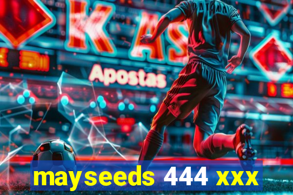 mayseeds 444 xxx