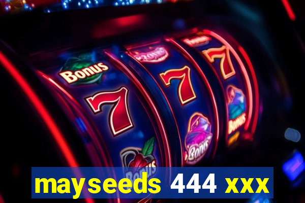 mayseeds 444 xxx