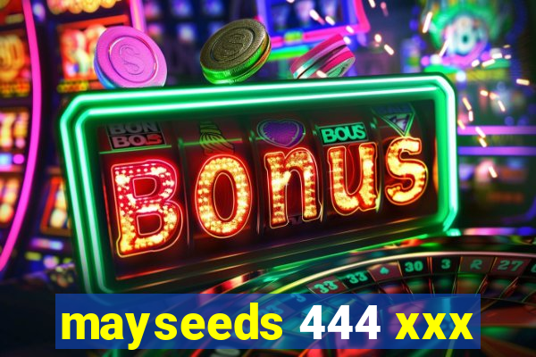 mayseeds 444 xxx