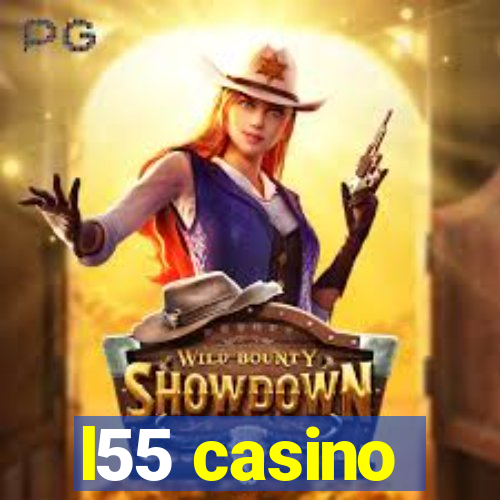 l55 casino