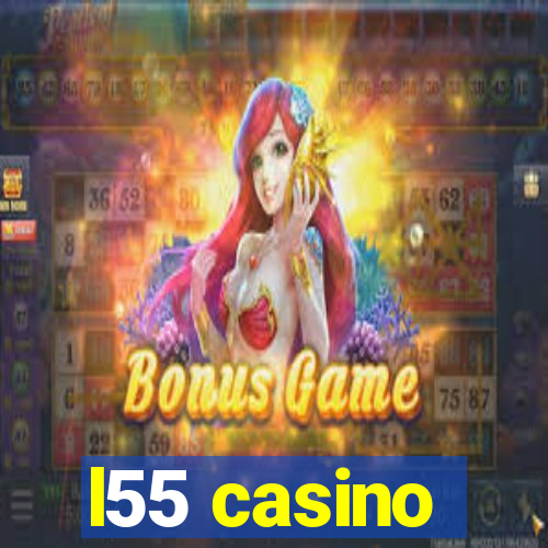 l55 casino