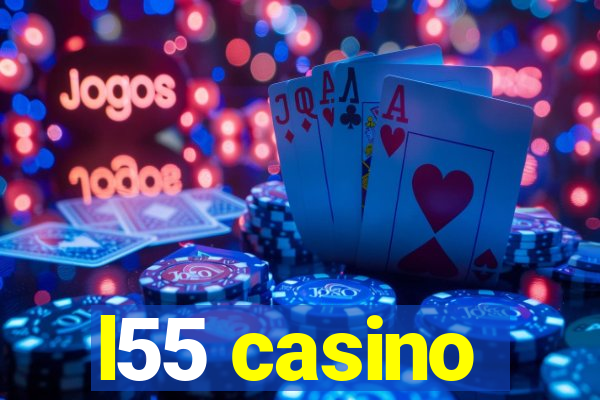 l55 casino