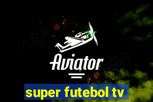 super futebol tv