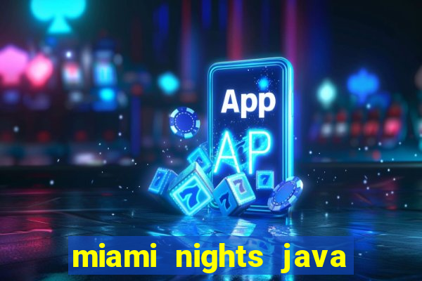 miami nights java pt-br 320x240