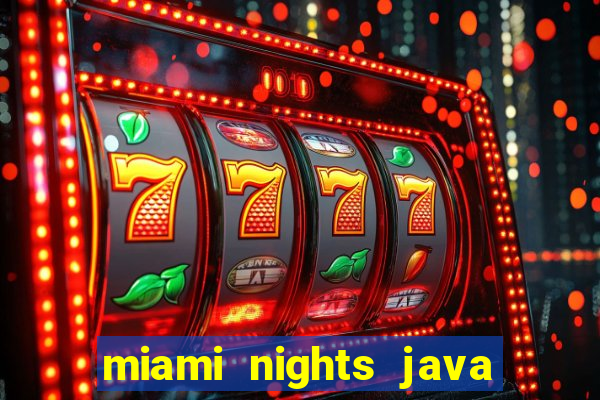 miami nights java pt-br 320x240