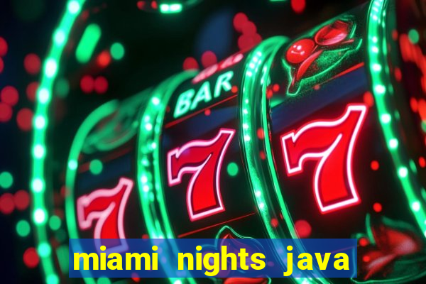 miami nights java pt-br 320x240