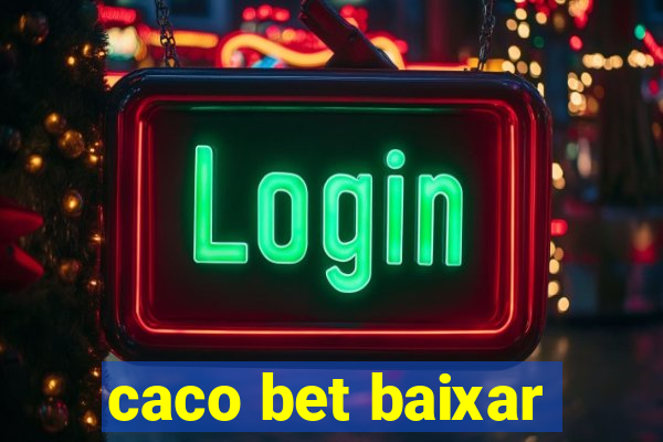 caco bet baixar