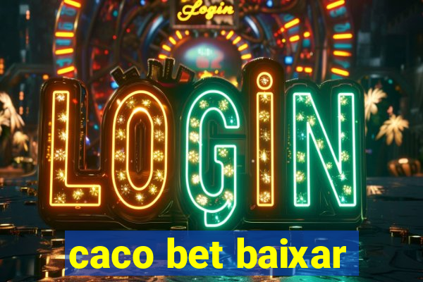 caco bet baixar