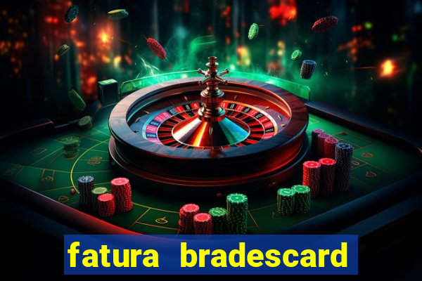 fatura bradescard casas bahia