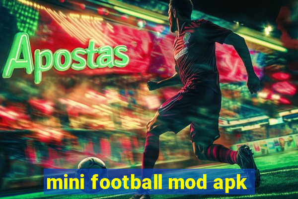 mini football mod apk