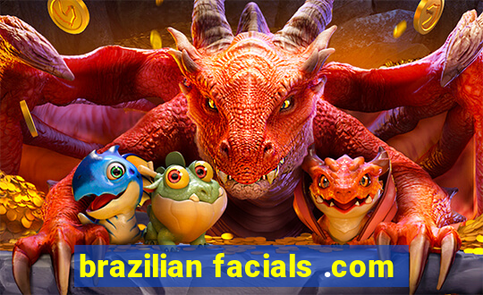 brazilian facials .com