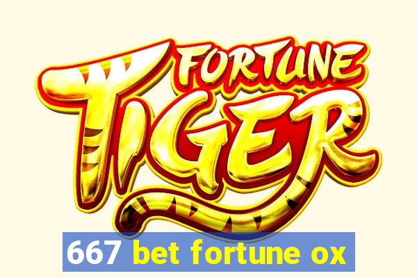 667 bet fortune ox