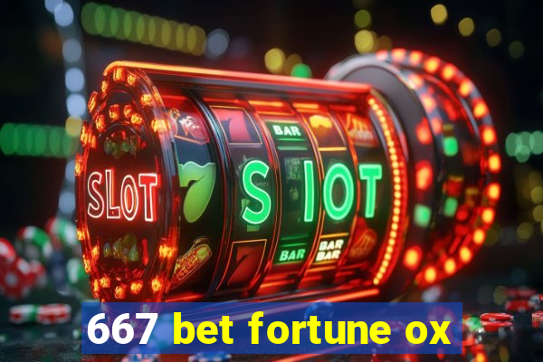 667 bet fortune ox