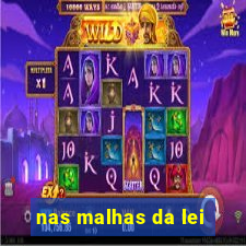 nas malhas da lei