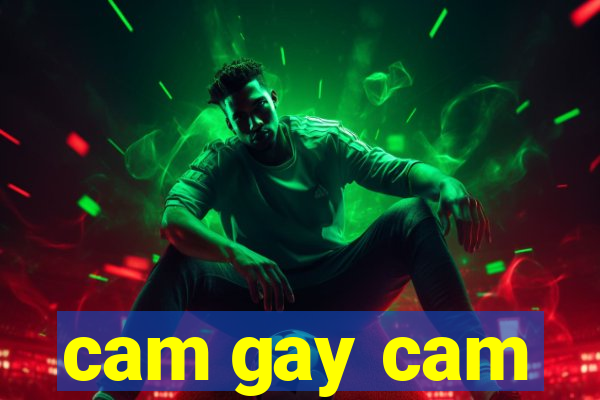 cam gay cam