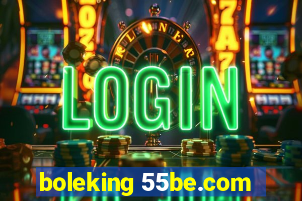 boleking 55be.com