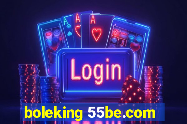 boleking 55be.com