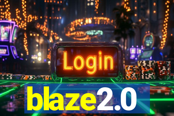 blaze2.0