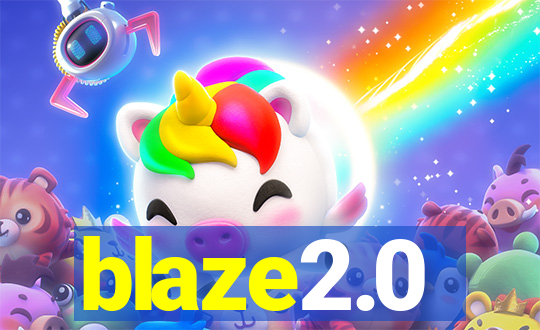 blaze2.0