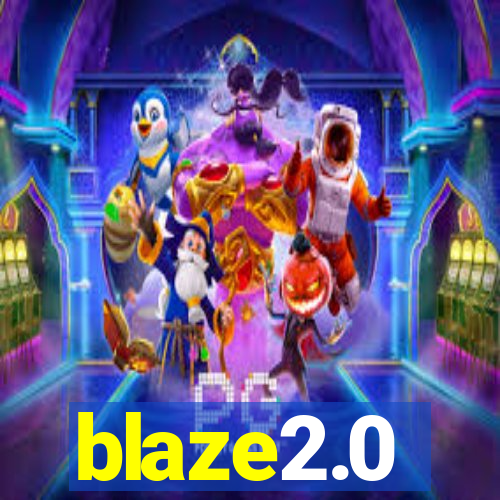 blaze2.0