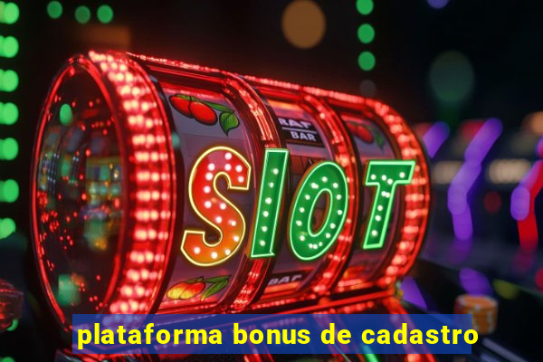 plataforma bonus de cadastro