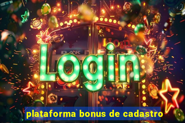 plataforma bonus de cadastro