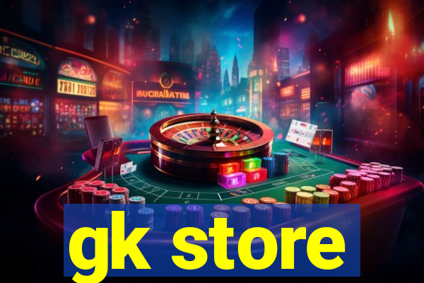 gk store